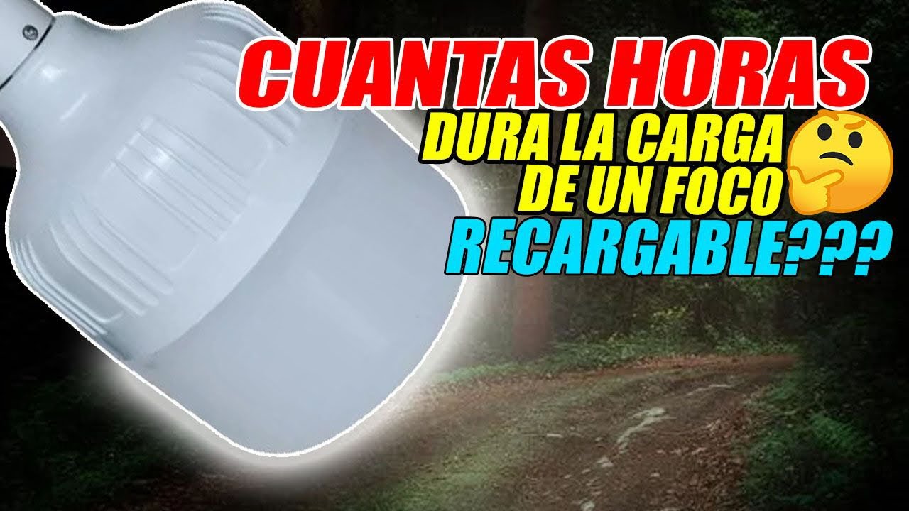 FOCO PORTATIL RECARGABLE, ¿CUANTAS HORAS DURA LA CARGA?