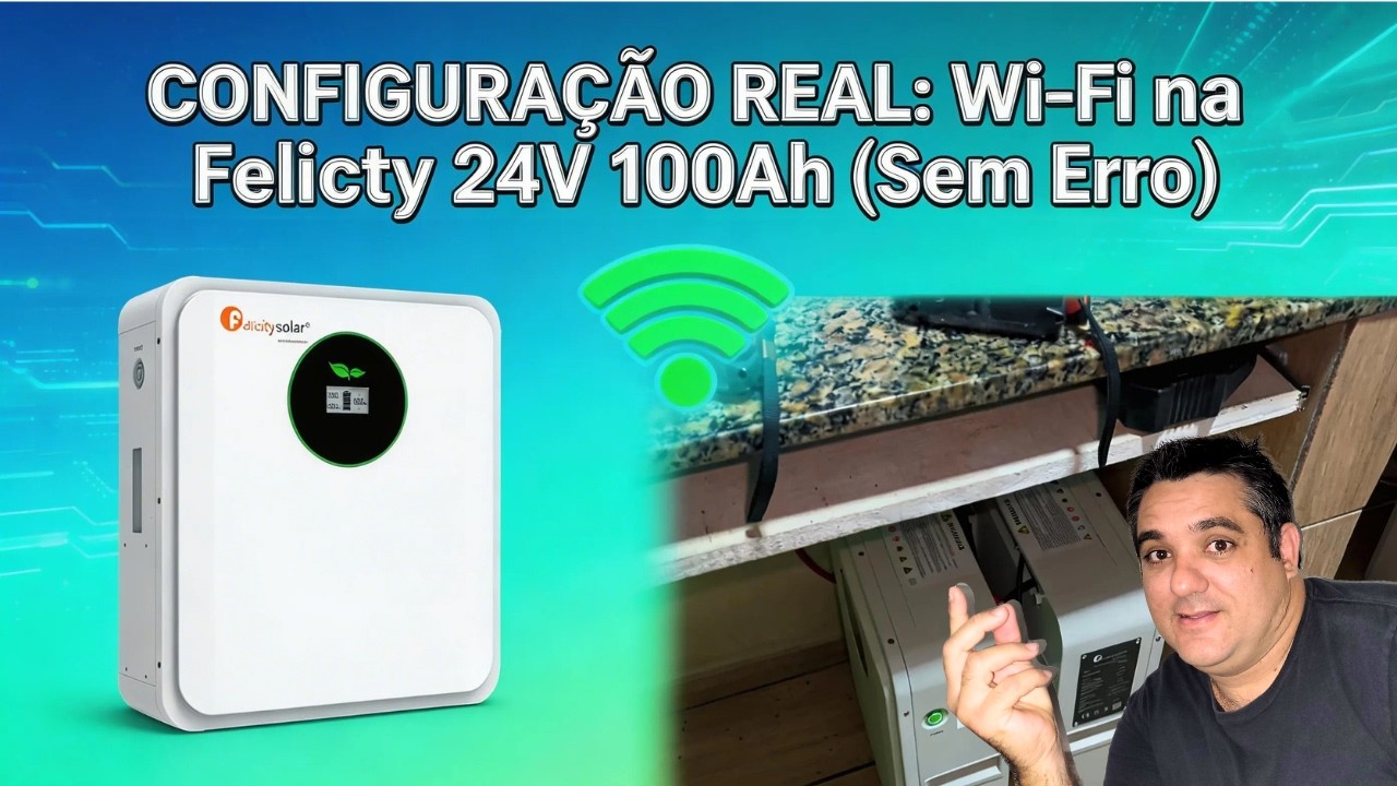 NÃO ERRE MAIS! O jeito certo de ligar o Wi-Fi na Bateria Felicity Solar