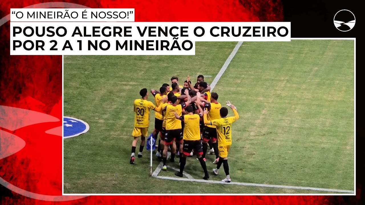 Pouso Alegre vence o Cruzeiro por 2 a 1 no Mineirão