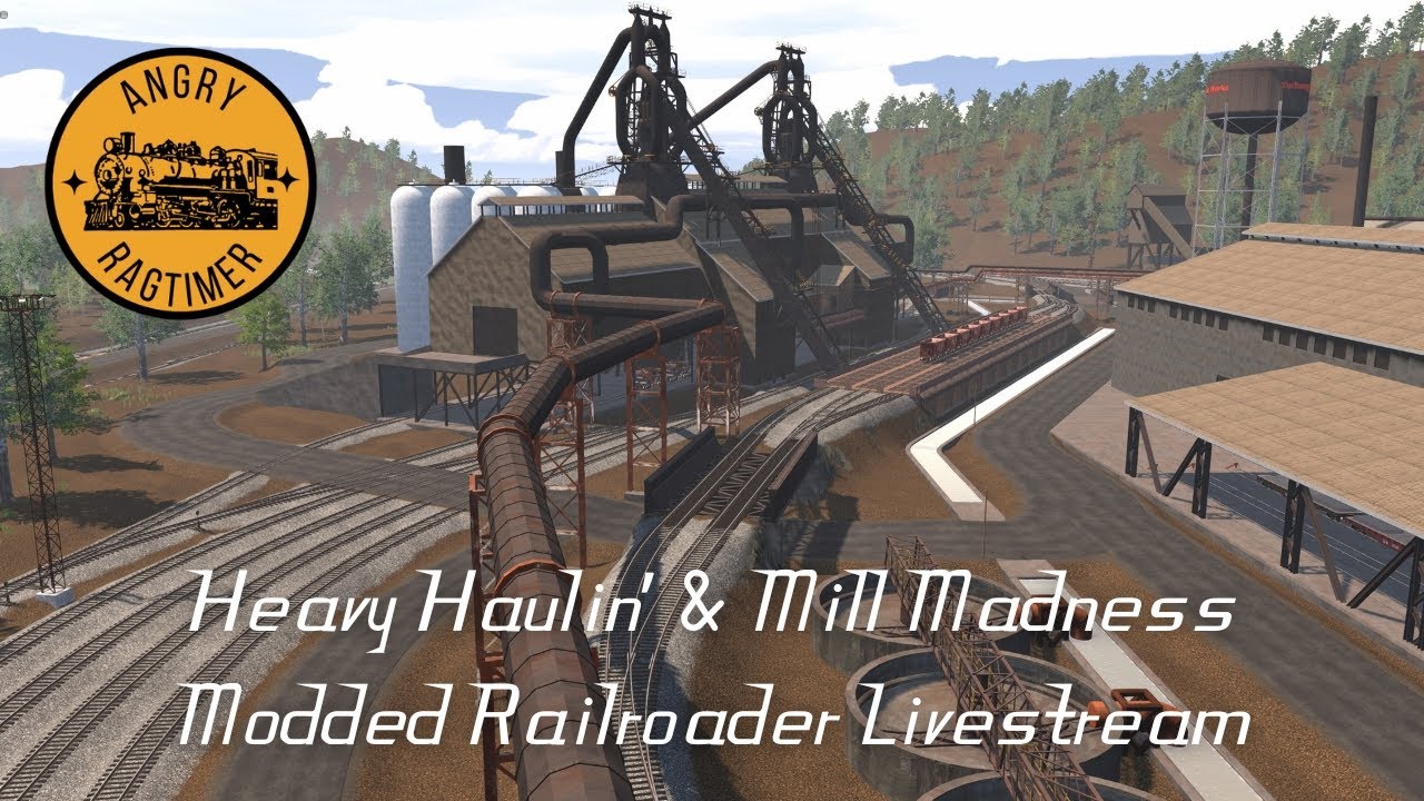 Heavy Haulin' & Mill Madness | Modded Railroader Livestream!