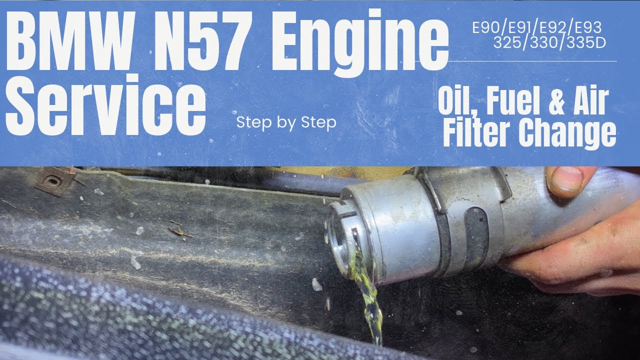 How To Service BMW Diesel N57 Engine (E90/E91/E92/E93) – Oil, Fuel & Air Filter Replacement Guide!