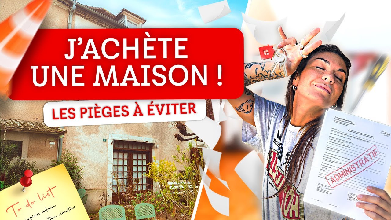Je viens d’acheter une maison : les pièges à éviter (et l’administratif galère avant les travaux)
