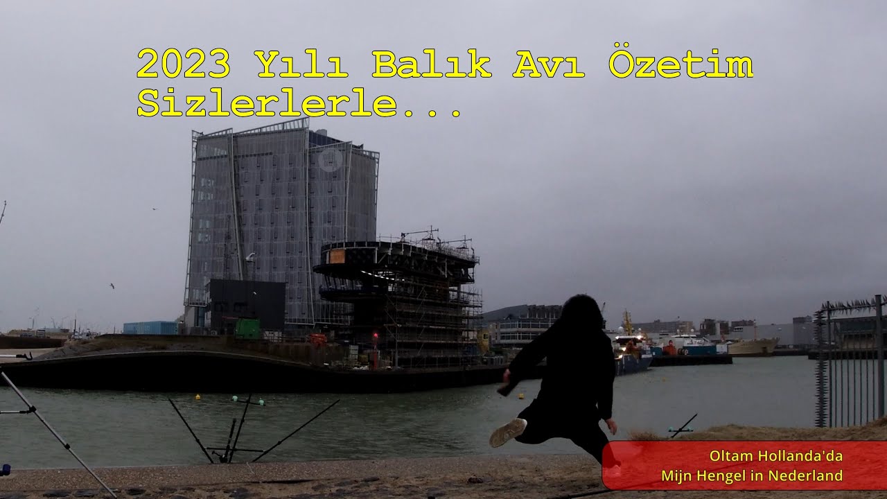 Hollanda Balık Avı-2023 Yılı Balık Avı &Ouml;zetim