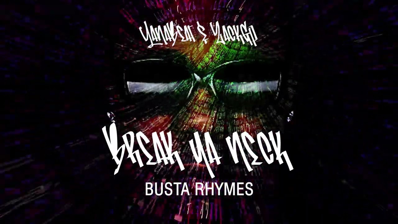 Busta Rhymes Break ya Neck (Remix By YanaBeat & ZackGp 2023 Trip hop Edition)