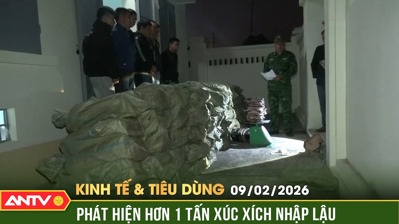 Bản tin kinh tế và tiêu dùng ngày 9/2: Mở 77 bao tải ở Lạng Sơn khiến nhiều người rùng mình | ANTV