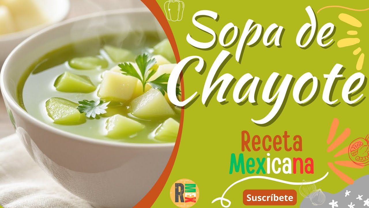 RECETA SOPA DE CHAYOTE | SOPAS DE M&Eacute;XICO | UN VIAJE CON CUCHARA EN MANO | #comidamexicana