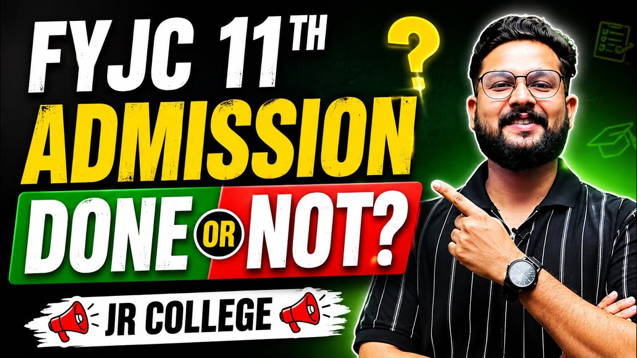 FYJC 11TH ADMISSION DONE OR NOT? | JR COLLEGE |