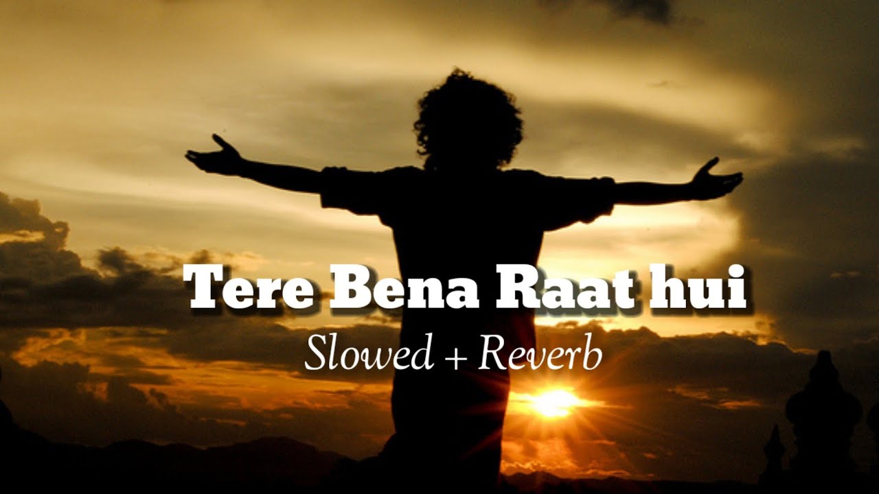Tere Bina Raat Hui | Heart Touching Song Original Audio Slowed mkv 