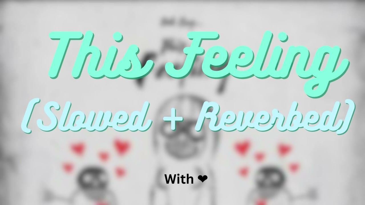 This Feeling | The Chainsmokers | Slowed + Reverbed | Slowly Reverbing| With ❤️