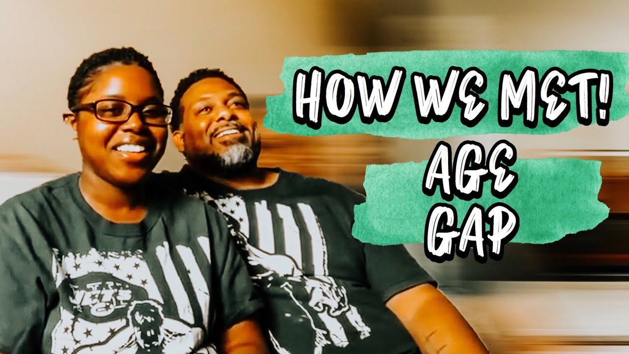 HOW WE MET! | 25 YEAR AGE GAP
