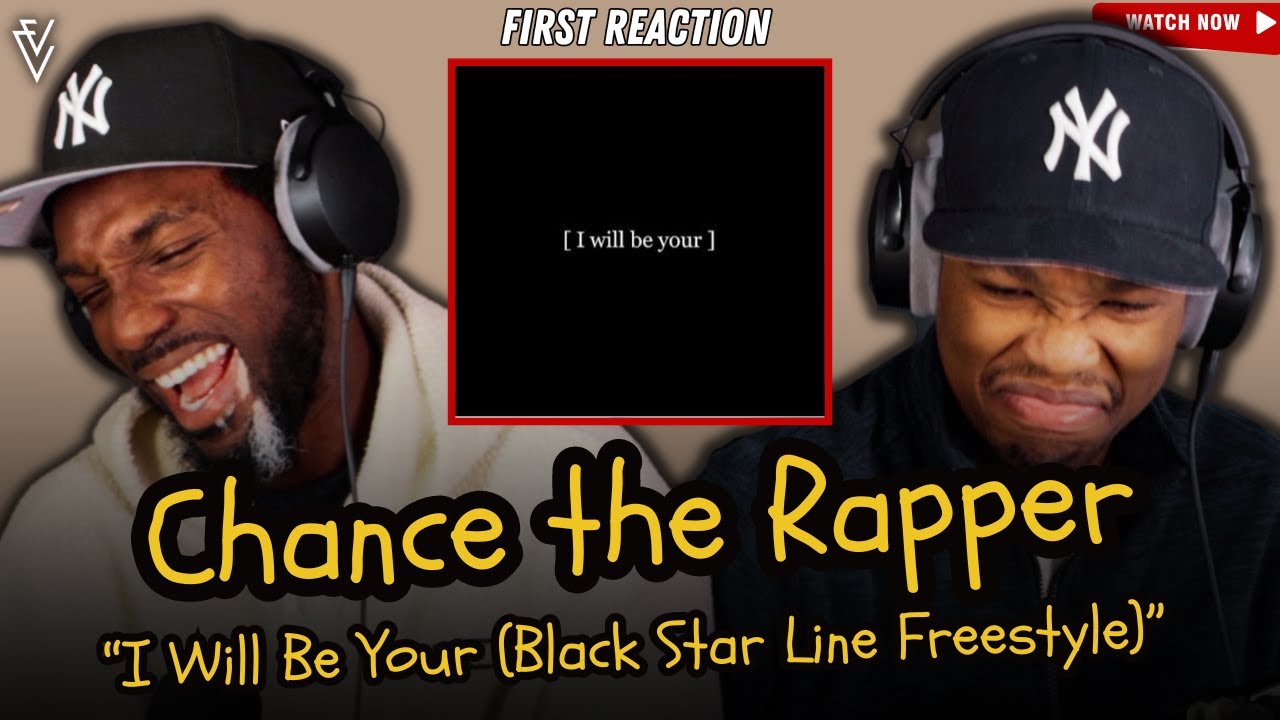 Chance the Rapper - I Will Be Your (Black Star Line Freestle) | FIRST REACTION