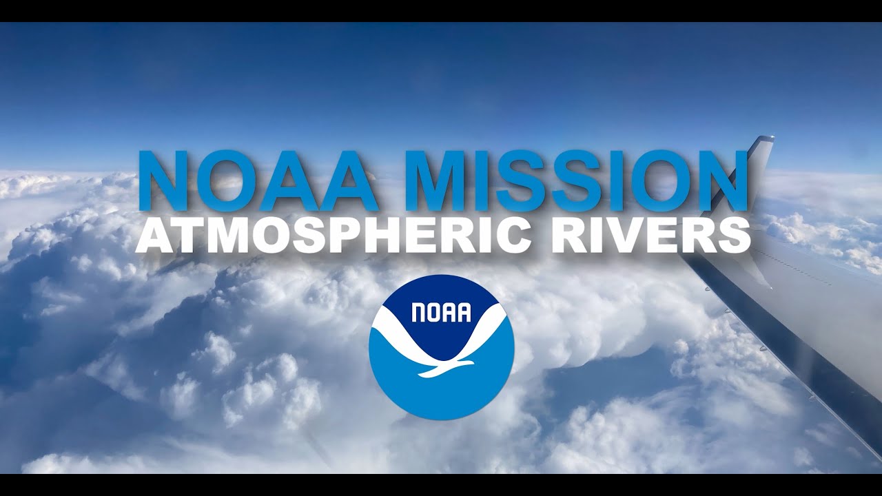 NOAA Mission: Atmospheric Rivers