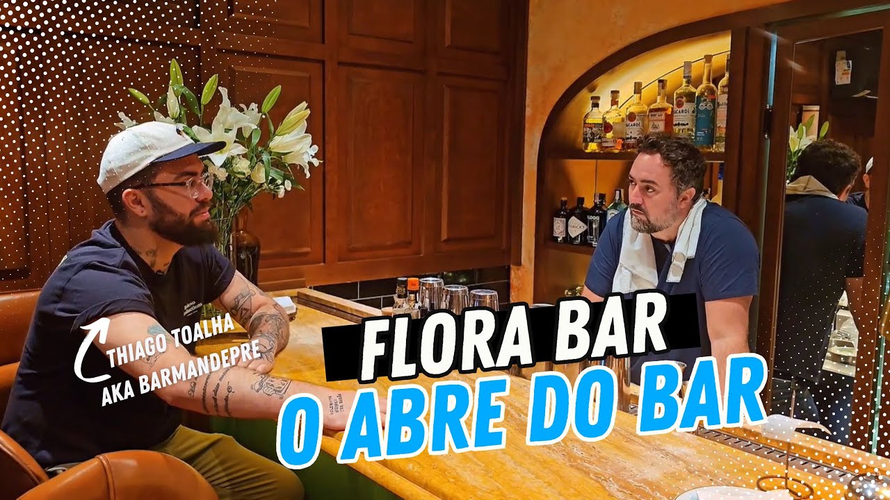 O ABRE DO BAR #06 - Entrevista no Flora Bar com Thiago Toalha aka BarmanDeprê.