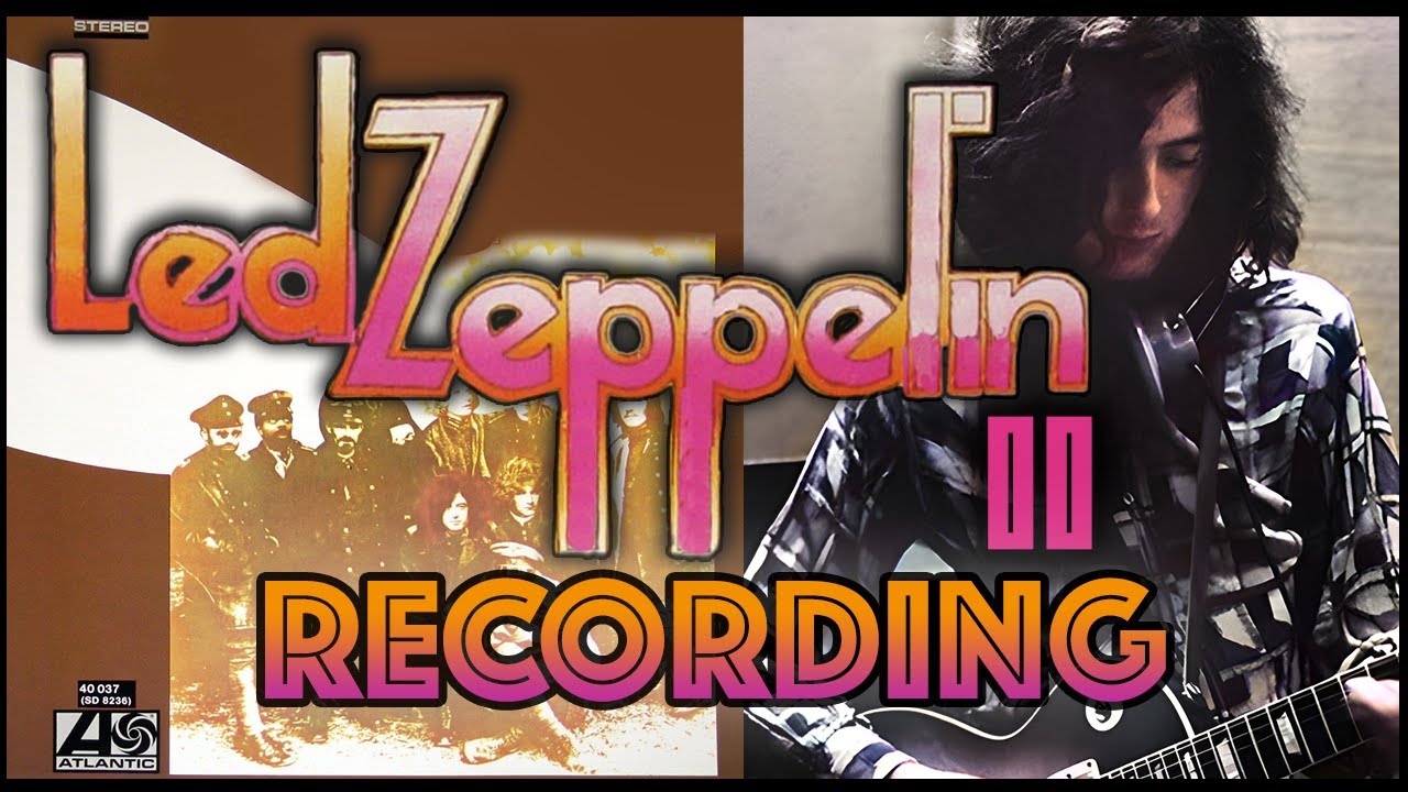 Behind the Recording of Led Zeppelin II
