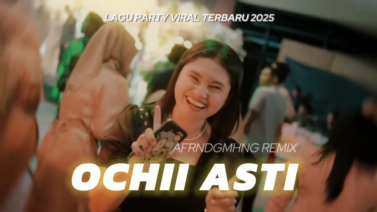 PARTY VELOCITY || OCHII ASTI REMIX TERBARU 2025