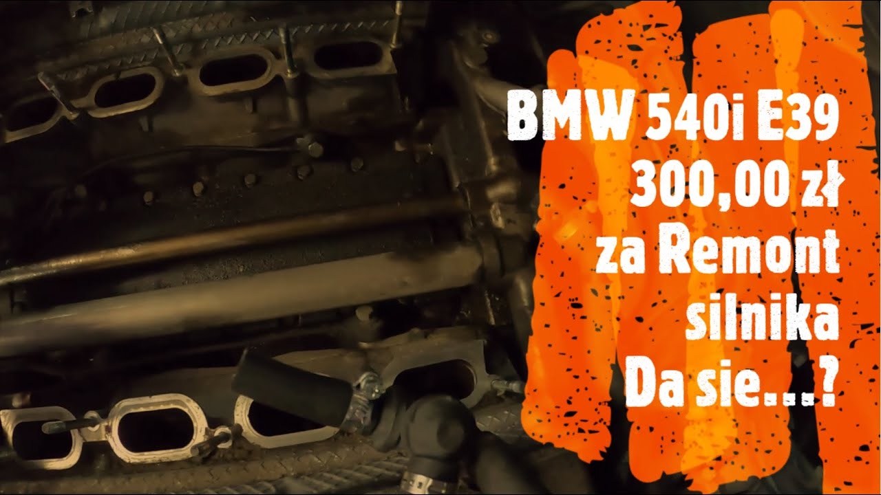 REMONT SILNIKA za 300,00 zł | BMW 540i | BMW E39 | BMW M62B44 | Adam Kunc