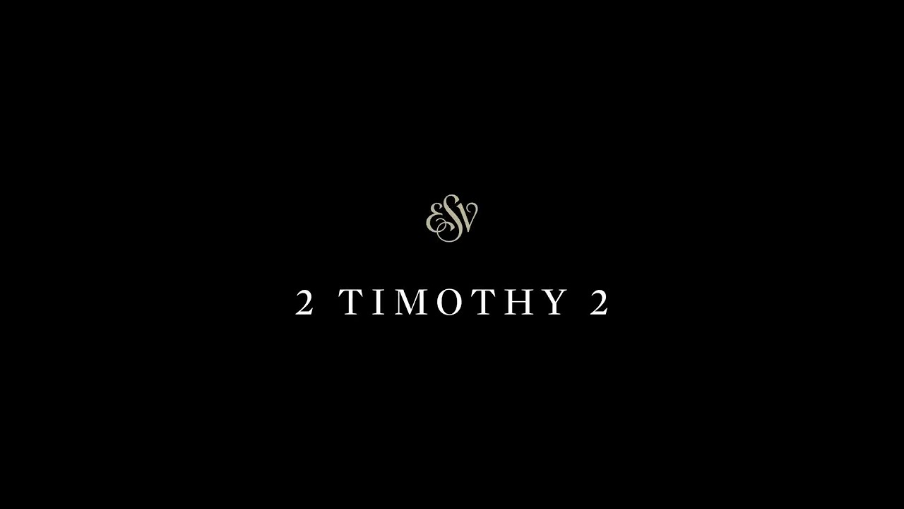 2 Timothy 2 - English Standard Version (ESV)