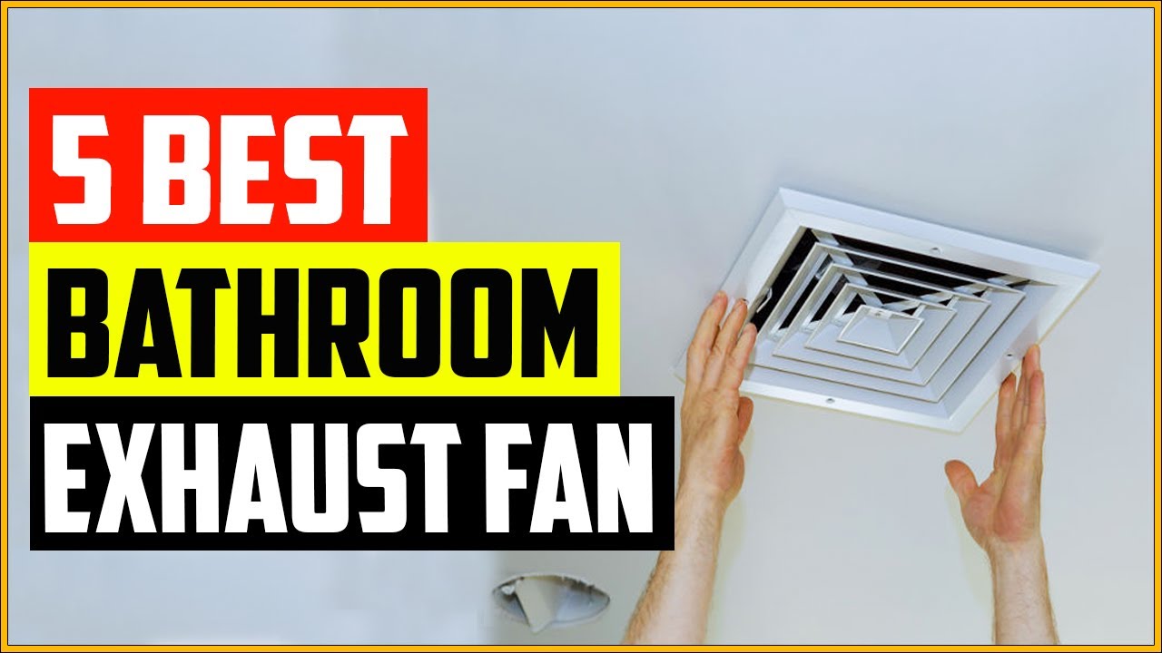The 5 Best Bathroom Exhaust Fan with Light Reviews in 2022