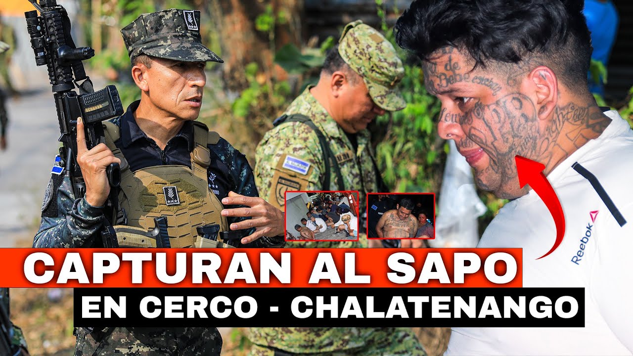 Capturan al Sapo en Cerco de Seguridad -  Chalatenango.