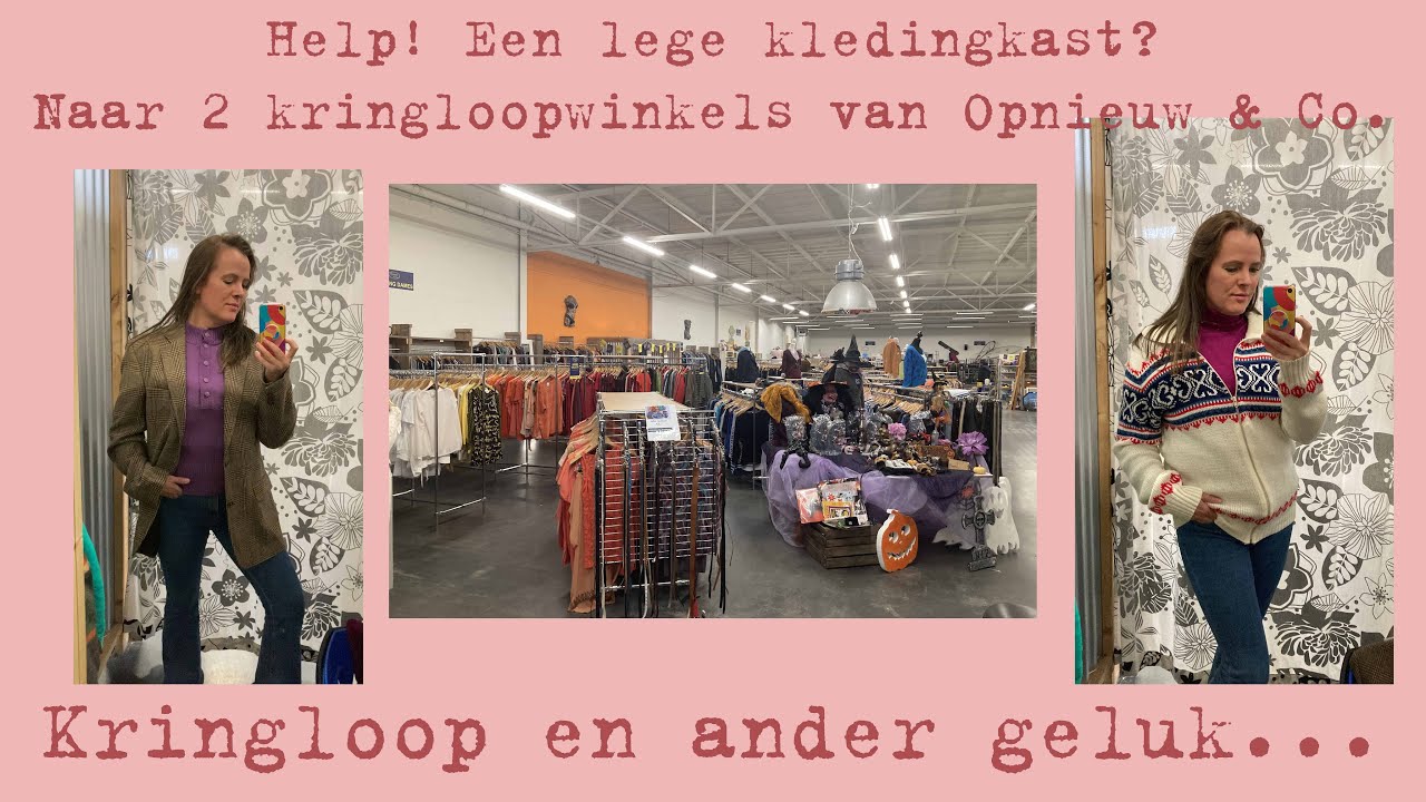 Help! Een lege kledingkast? Naar twee kringloopwinkels van Opnieuw & Co. Kringloop en ander geluk.