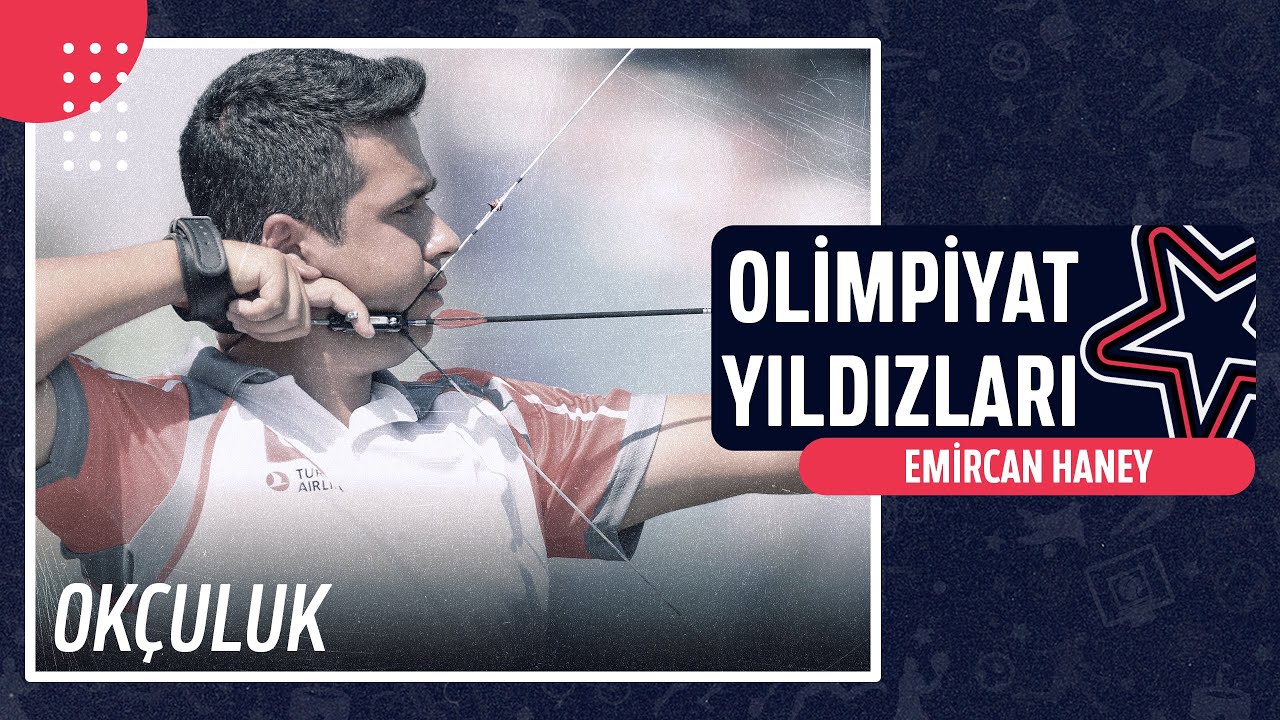 🏹 Emircan Haney - Okçuluk | Olimpiyat Yıldızları