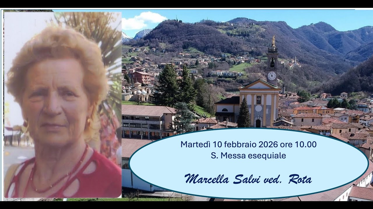 Martedì 10 febbraio 2026 - Funerale ore 10.00 (MARCELLA SALVI)