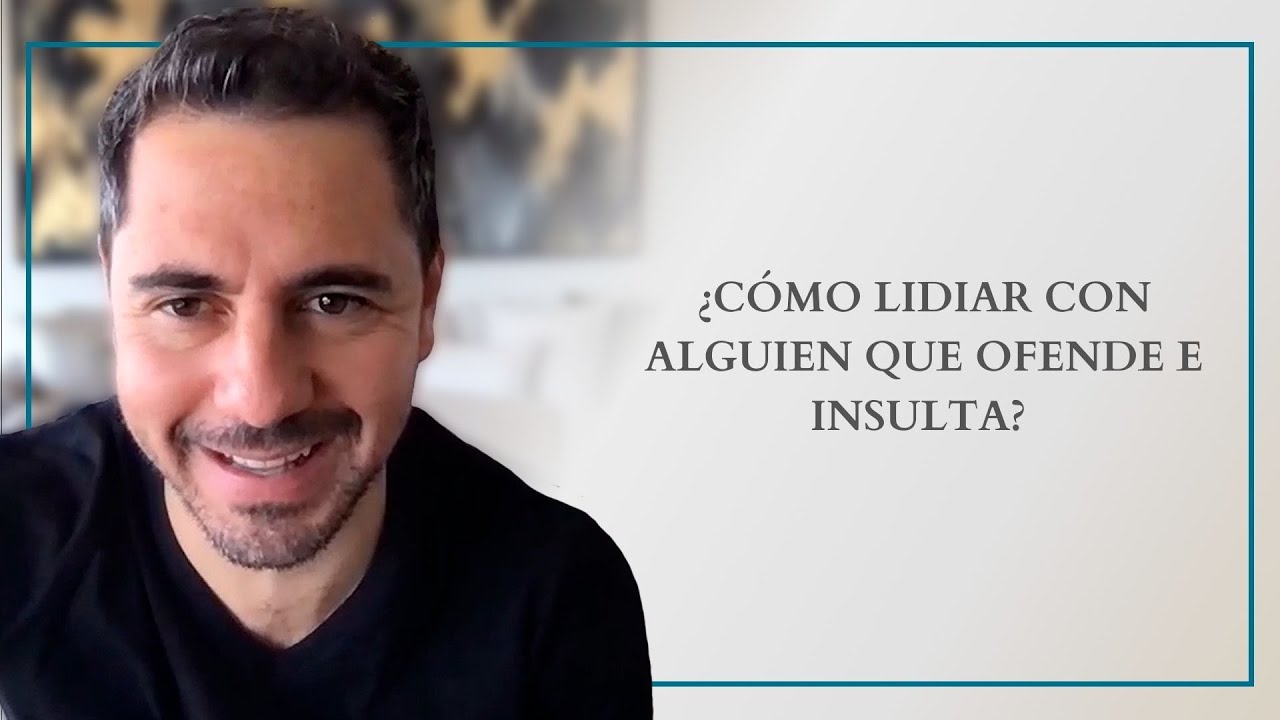 &iquest;C&oacute;mo lidiar con alguien que ofende e insulta? | Enrique Delgadillo
