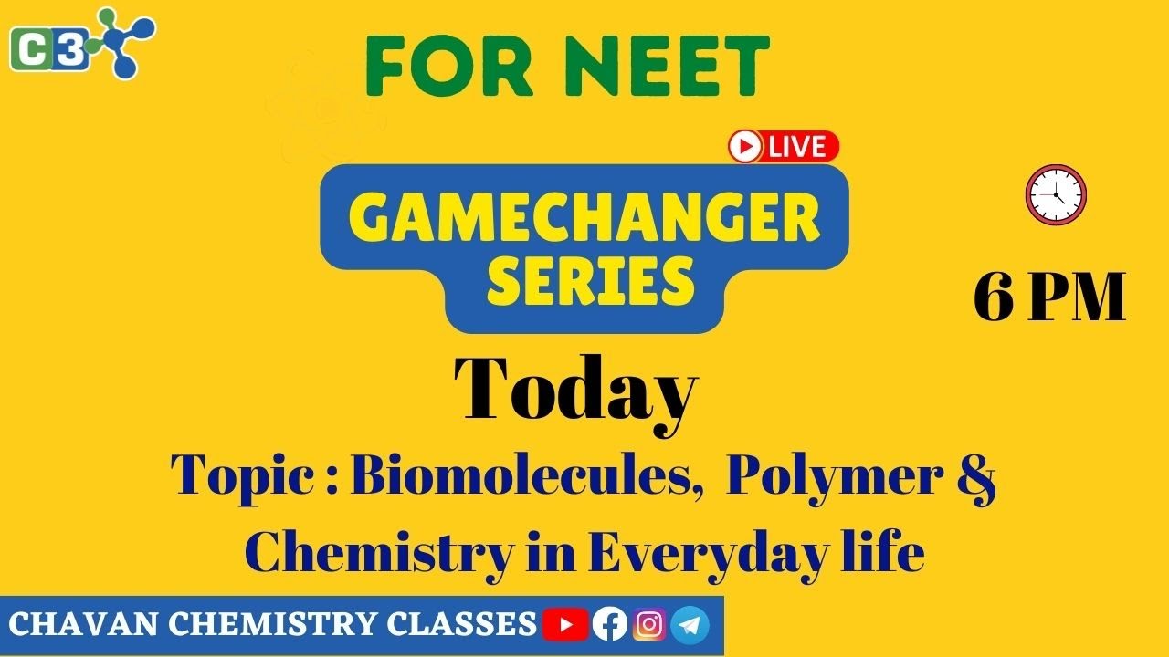 C3 GAMECHANGER SERIES | Biomolecules,  Polymer & Chemistry in Everyday life | Session 16  #Team C3