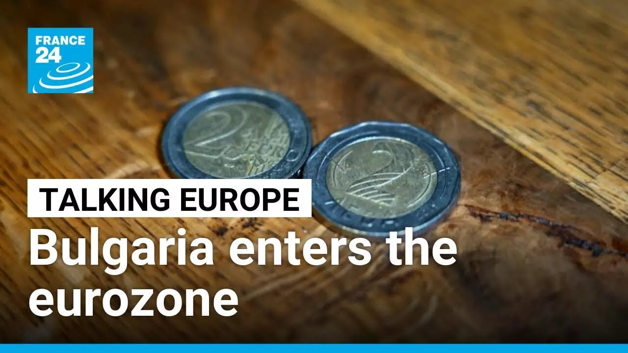 Bulgaria's entry into the EU single currency: A historic shift • FRANCE 24 English