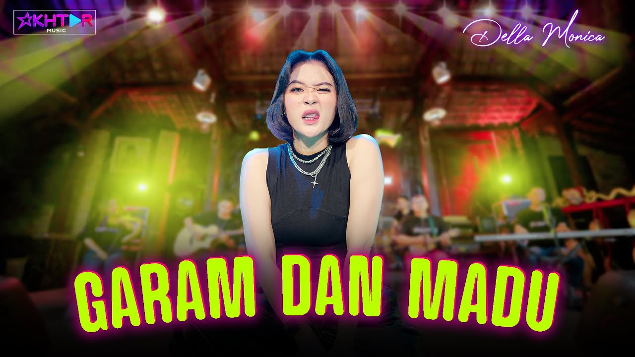 Della Monica - Garam & Madu (Sakit Dadaku) ku mulai merindu   ||   SALT & HONEY