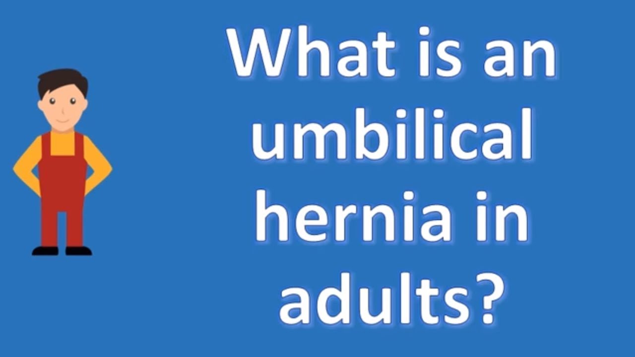 What is an umbilical hernia in adults ? | Good Health for All