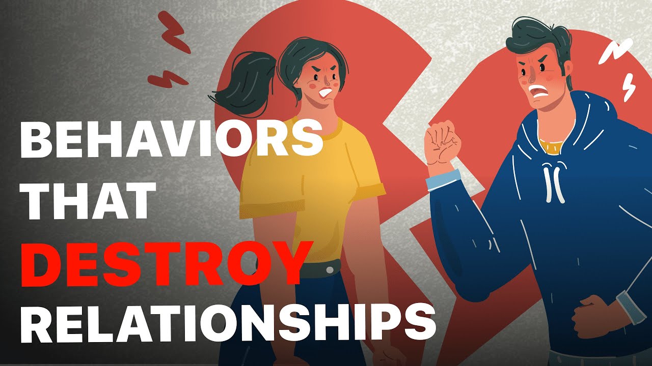6 Behaviors that Destroy Relationships. Common Behaviors That Kill Relationships. Never Do This.