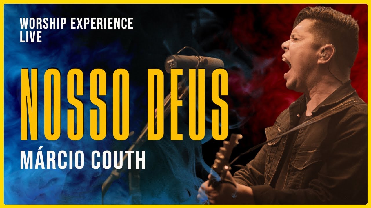 Márcio Couth: NOSSO DEUS (Our God - Chris Tomlin cover) - Worship Experience Live 3