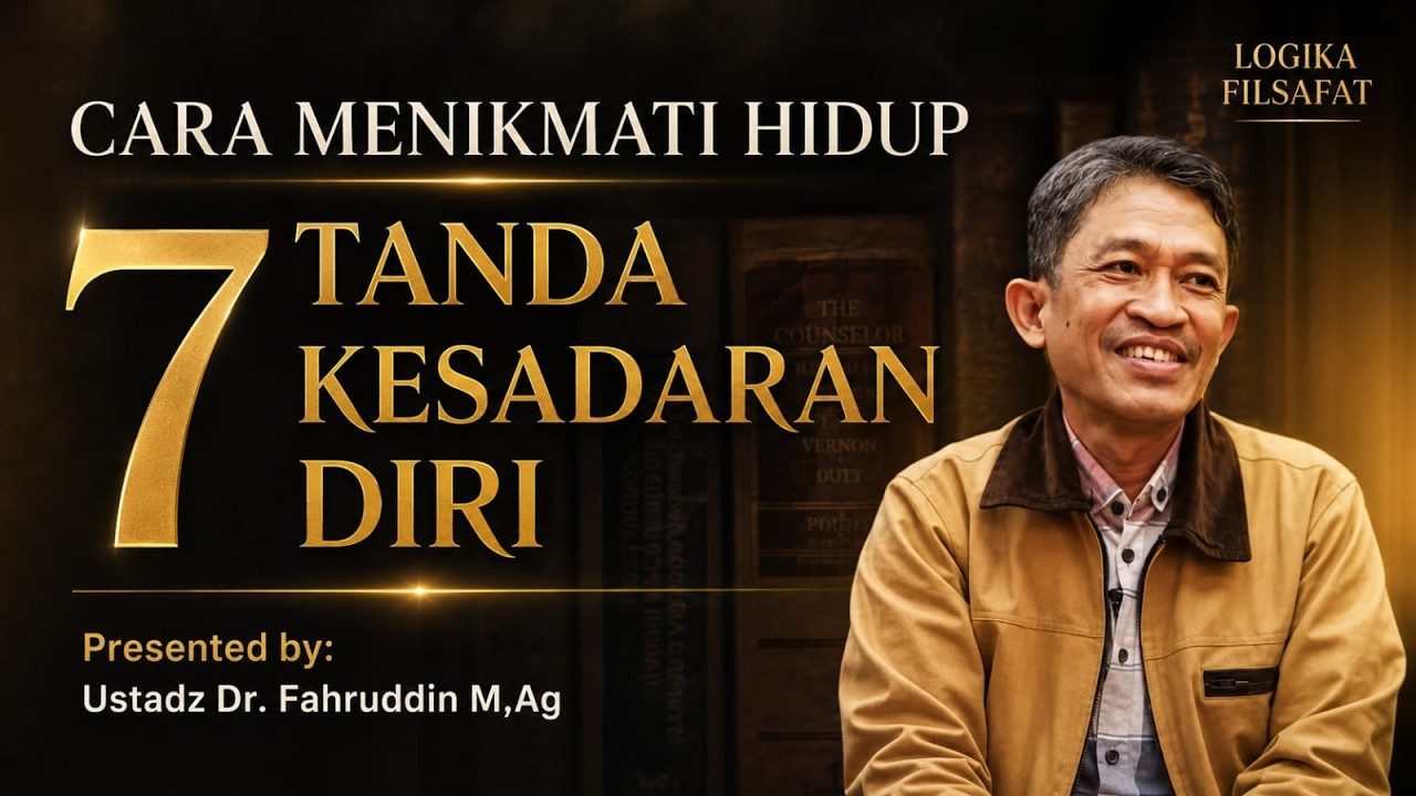 Cara Menikmati Hidup l 7 Tanda Orang yang Sadar akan Dirinya | Dr. Fahruddin Faiz, S.Ag M.Ag