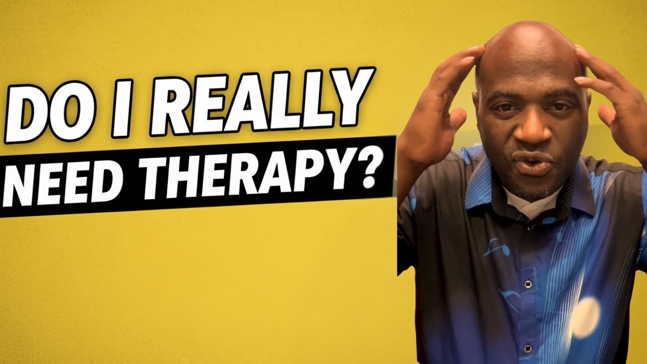 Do I really need therapy?