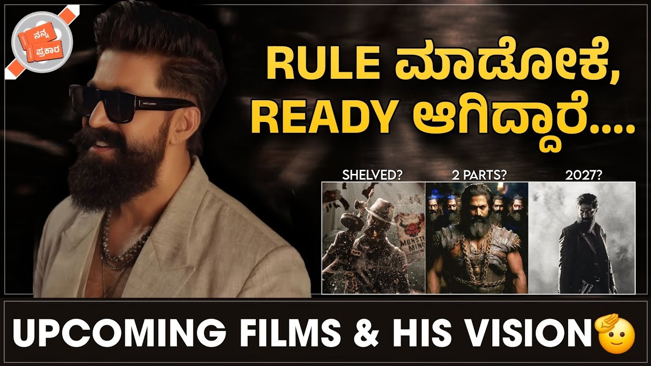 Yash & His vision 💥 | Upcoming films of Yash | Nanna Prakaara