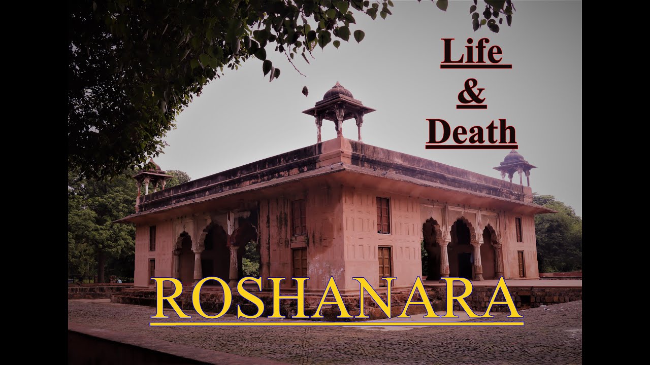 Roshanara - the Story of her Life & Death