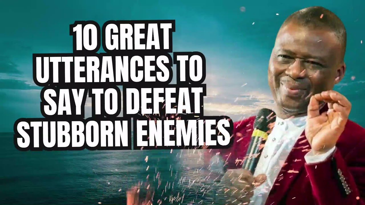 10 GREAT UTTERANCES TO SAY TO DEFEAT STUBBORN ENEMIES | MFM PRAYERS 