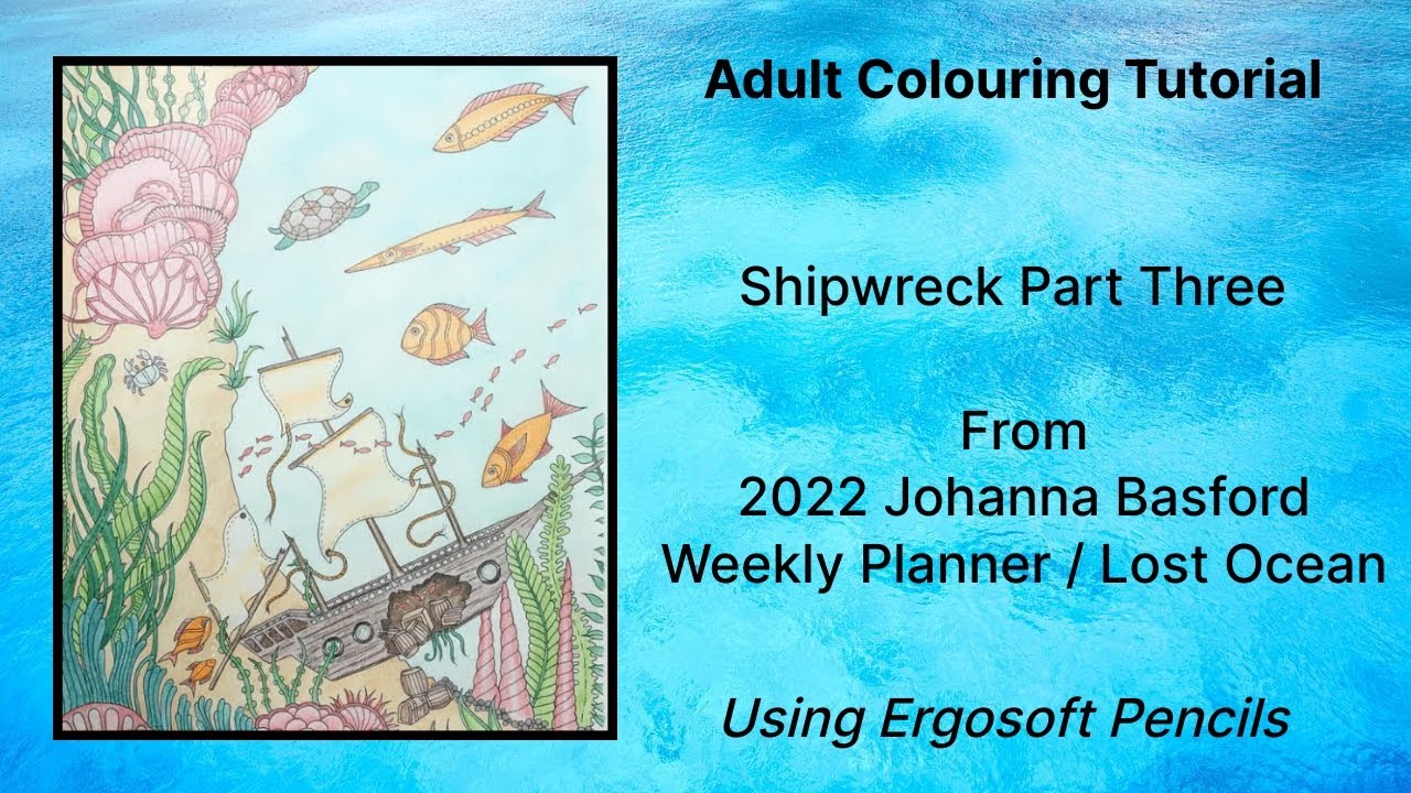 Adult Colouring Tutorial from Johanna Basford 2022 Weekly Planner / Lost Ocean Part Three