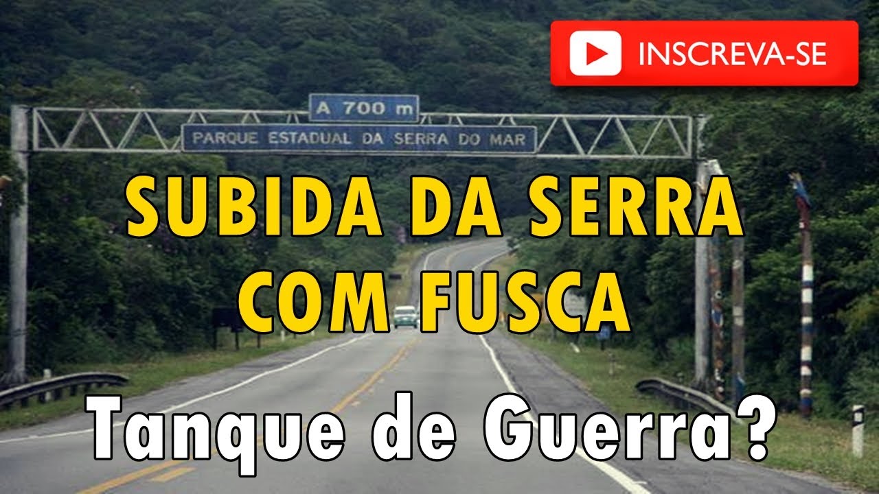 SUBIDA DA SERRA DE FUSCA- TANQUE DE GUERRA? MOGI BERTIOGA SP98