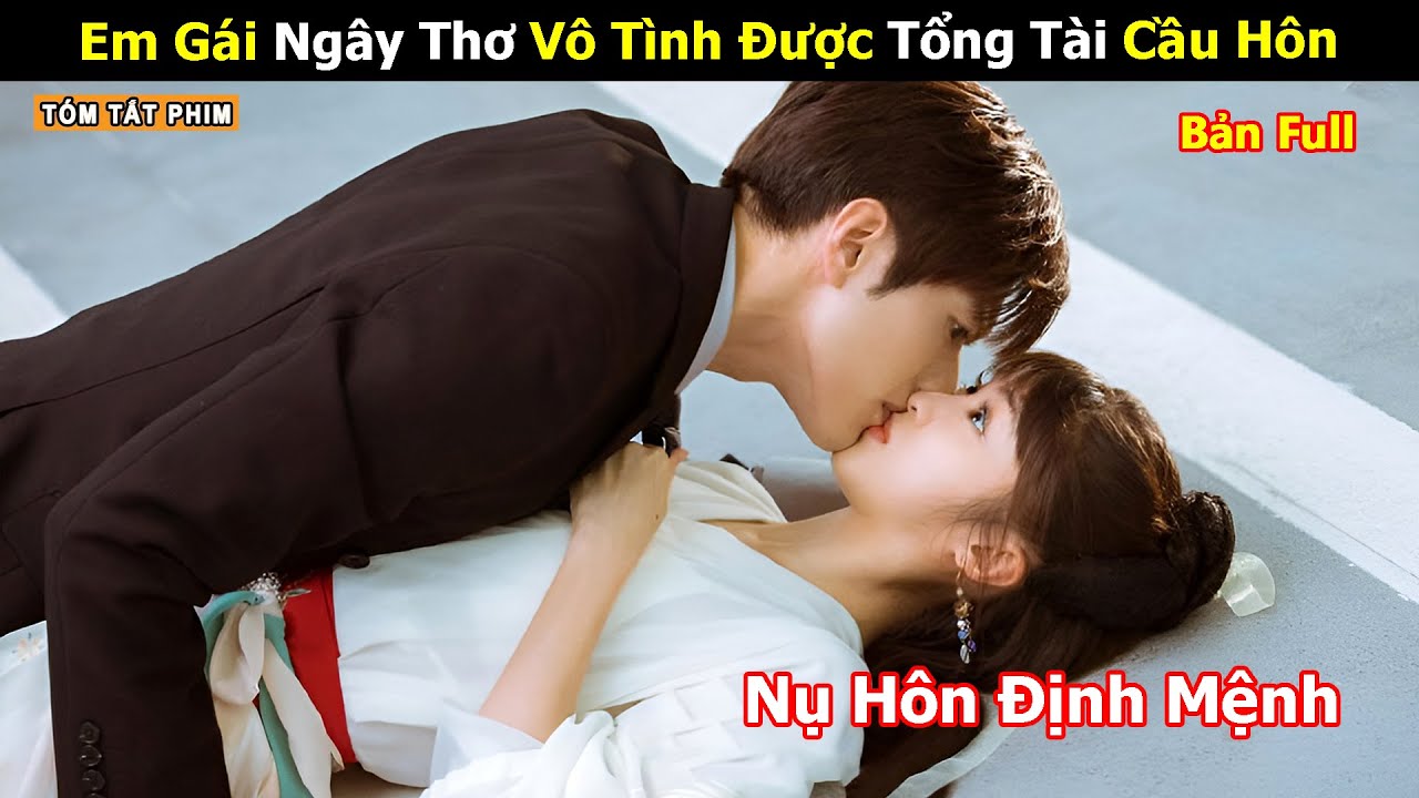 [Review Phim] Em Gái Ngây Thơ Giả Yêu Bất Đắc Dĩ Và Anh Tổng Tài Bá Đạo| Tea phim | Tóm Tắt Phim Hay