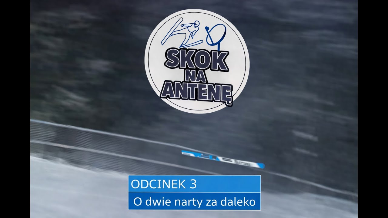 Skok Na Antenę odc. 3 - ,,O dwie narty za daleko”