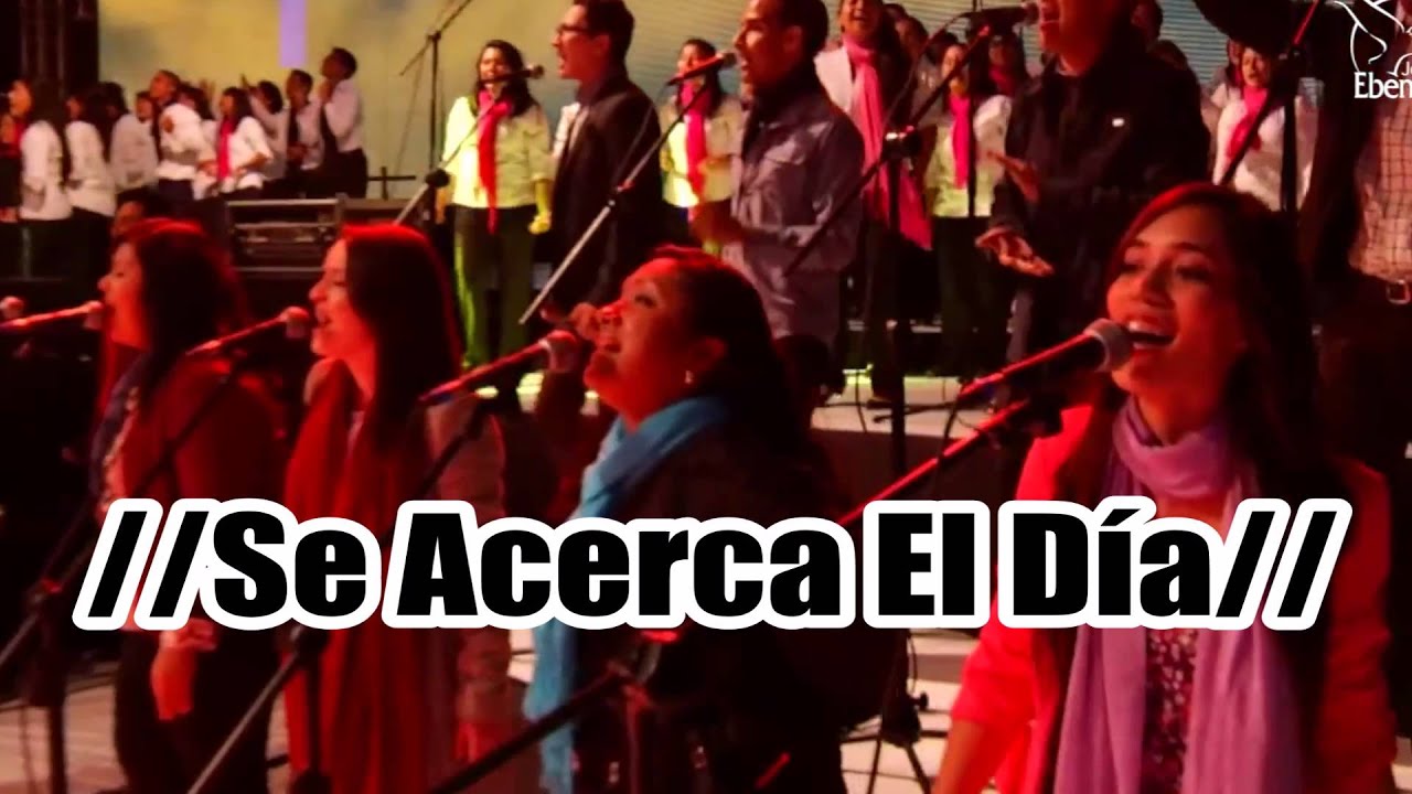 Se acerca el d&iacute;a - J&oacute;venes Ministerios Ebenezer LETRA