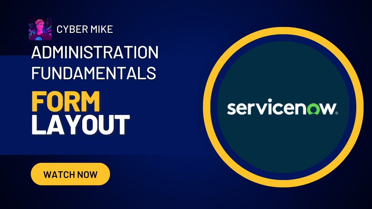 Modifying Forms With Form Layout | ServiceNow System Administration Fundamentals