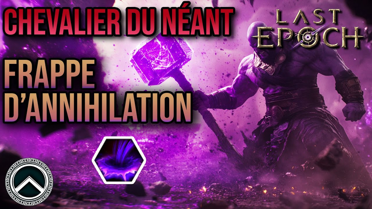 CHEVALIER DU NÉANT - FRAPPE D'ANNIHILATION ★ BUILD LAST EPOCH
