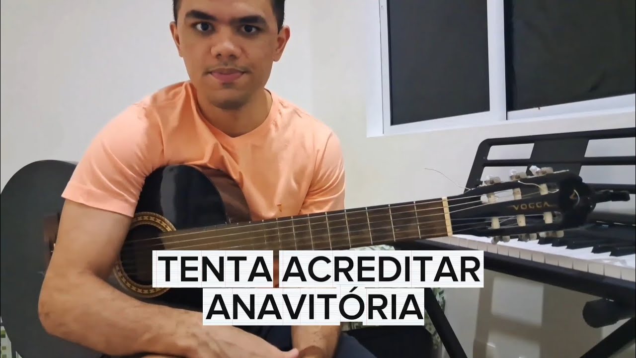 Tenta Acreditar - ANAVITÓRIA | Como tocar no violão 