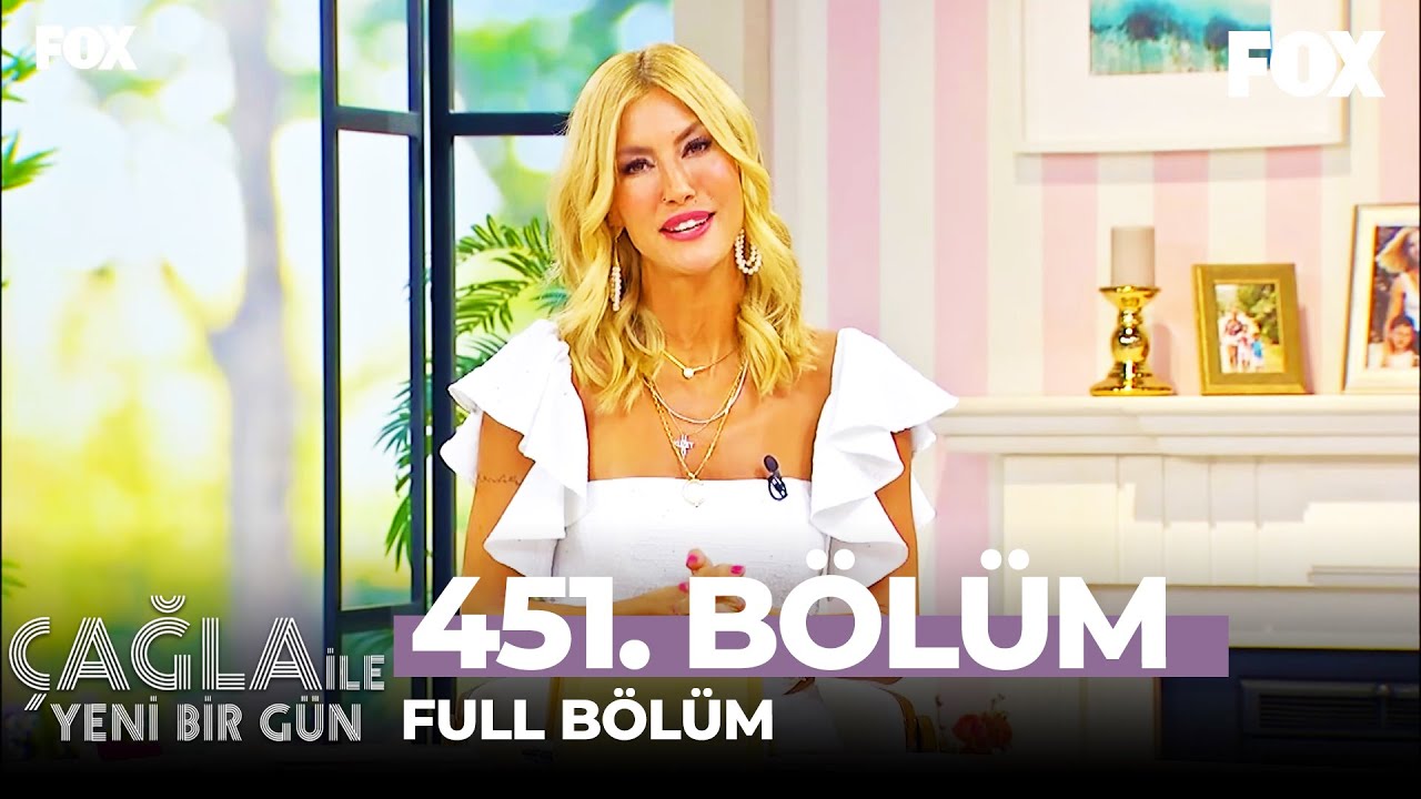 Çağla ile Yeni Bir Gün 451. Bölüm
