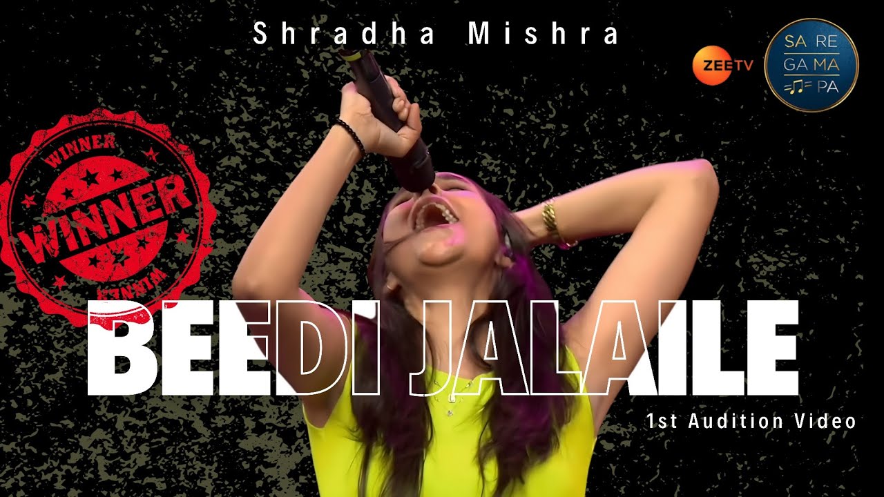 My First Audition | Sa Re Ga Ma Pa | Beedi Jalayile | Shradha Mishra