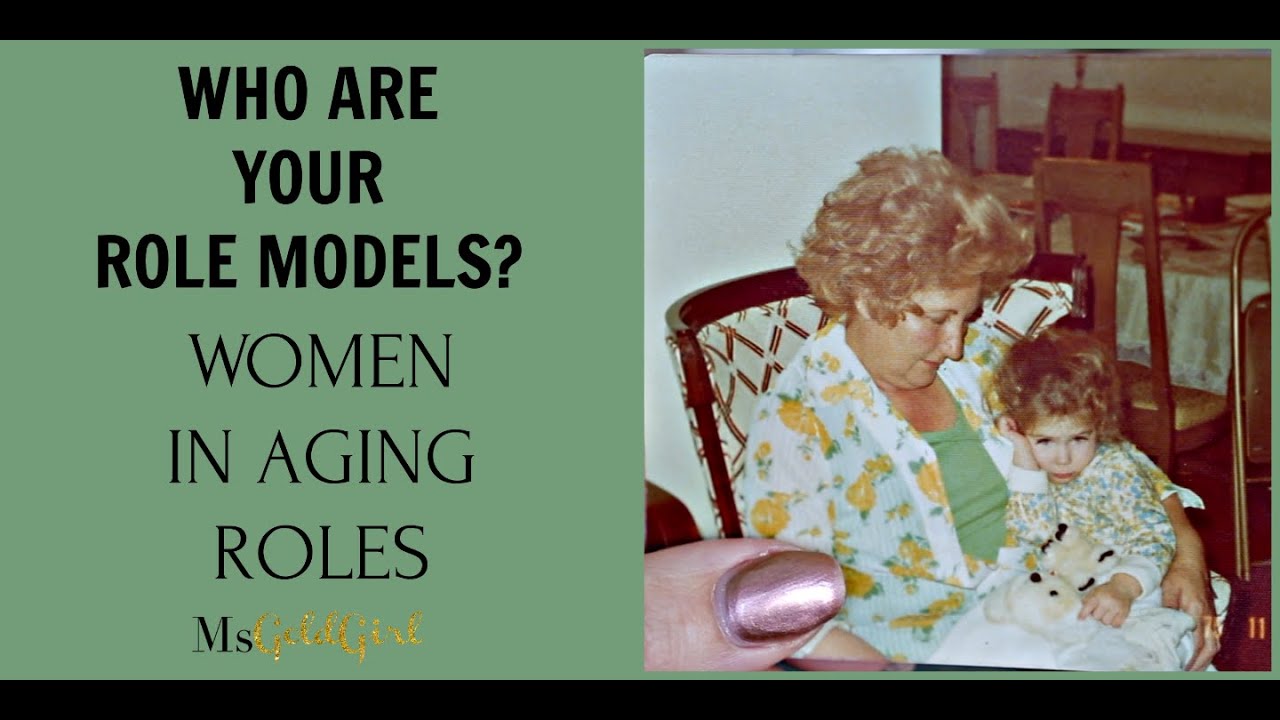Who Are Your Role Models? | Women in Aging | MsGoldgirl