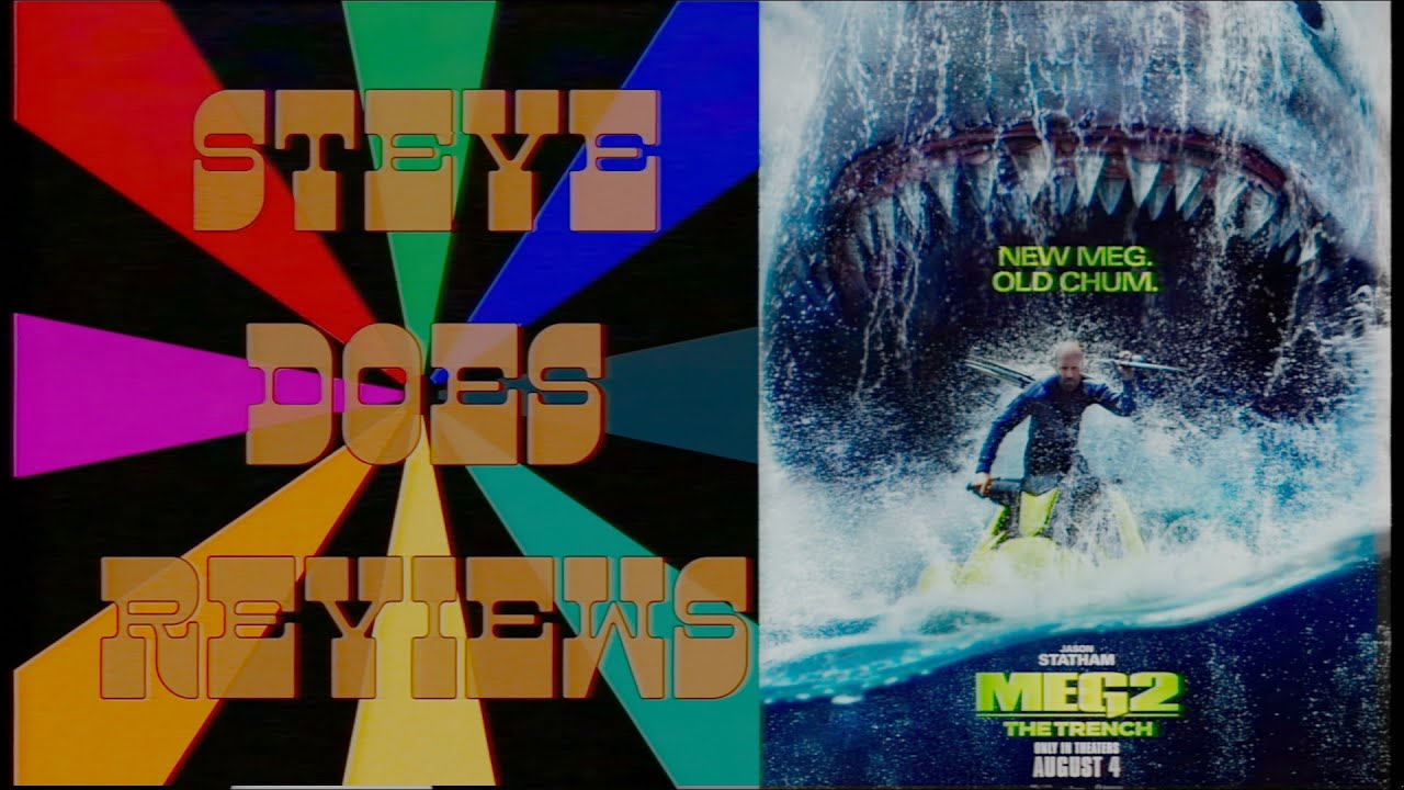 Steve Does Reviews: The Meg 2